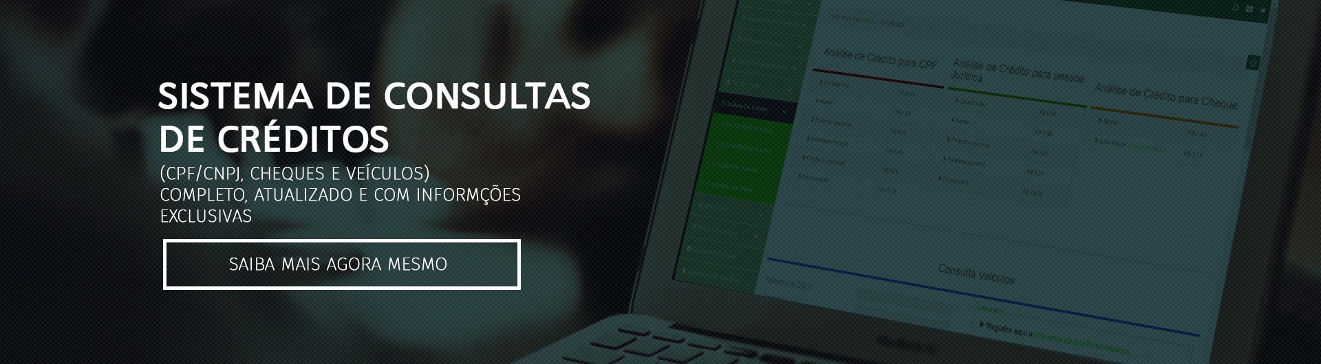 Sistema de consultas de créditos - CPF/CNPJ, cheques e veiculos - Completo, atualizado e com informações exclusivas